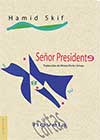 Portada miniatura y enlace de Señor Presidente novela epistolar escrita por Hamid Skif